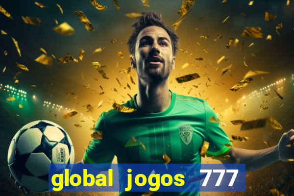 global jogos 777 paga mesmo